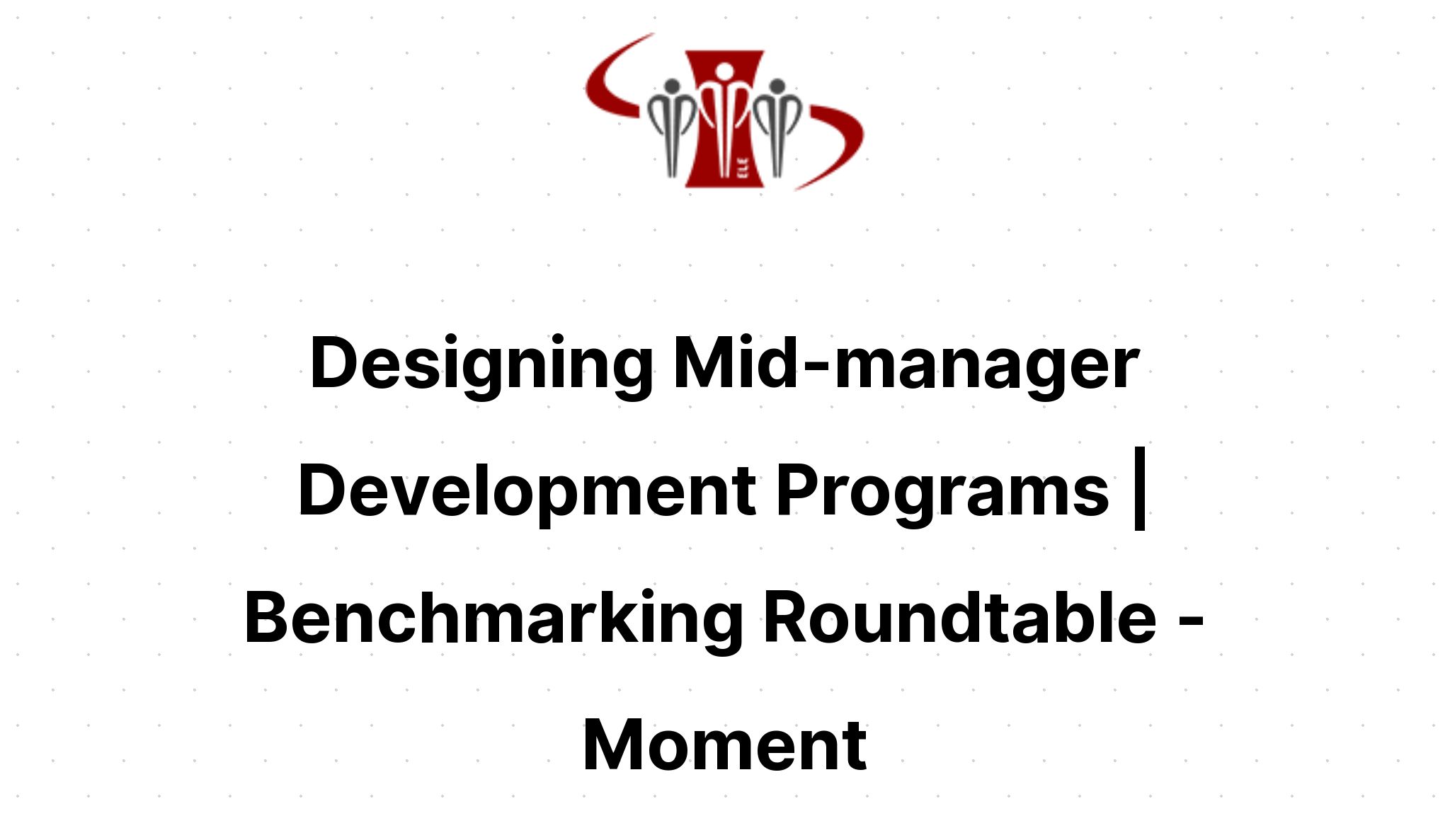Moment: Designing Mid-manager Development Programs | Benchmarking ...